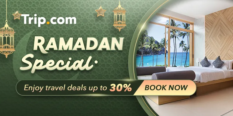 Trip.com - Ramadan Special - Enjoy travel deals up to 30% off