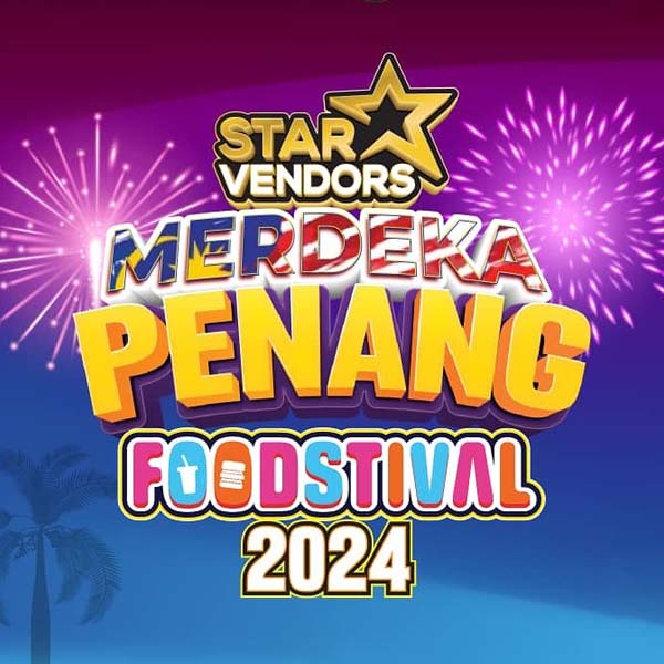 StarVendors Merdeka Foodstival 2024 Penang